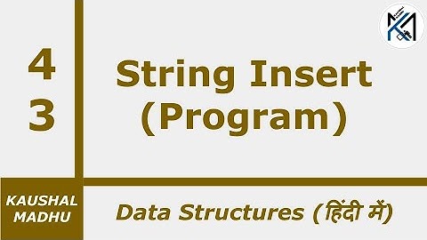 Program to Insert a String into another String [Hindi] | Kaushal Madhu