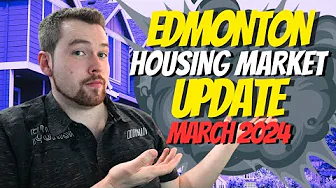 Edmonton Housing Market Update | March 2024