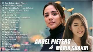 Best Of Angel Pieters & Maria Shandi || 20 Lagu Rohani Paling Menyentuh Hati || Full Album