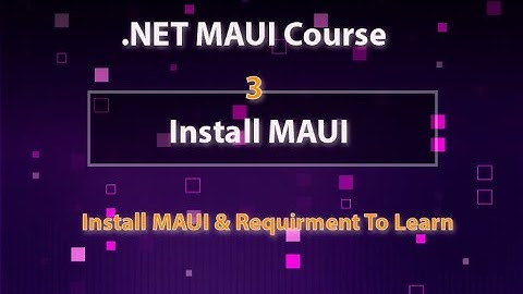 3 - تثبيت .NET MAUI وتشغيل محاكي الأندرويد خطوة بخطوة | Install .NET MAUI & Android Emulator