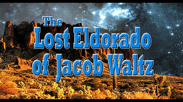 The Lost Eldorado of Jacob Waltz