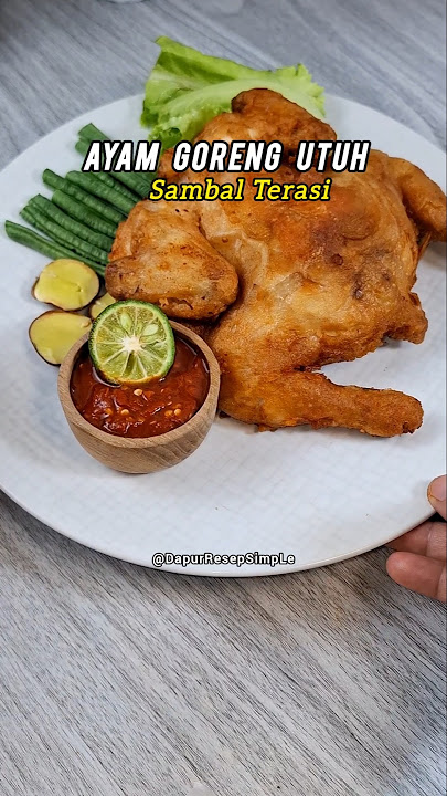 Resep Ayam Goreng utuh sambal terasi #masakanrumahan