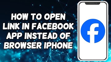 How To Open Link In Facebook App Instead Of Browser On iPhone