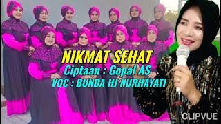 Nikmat sehat.Vol 14.vocal Bunda Hj NURHAYATI.ciptaan Gopal AS Nasida ria