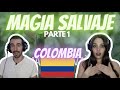 REACCIONANDO A: MAGIA SALVAJE, COLOMBIA 🇨🇴  PARTE 1 *ESTO VA A SER INCREIBLE* 😍