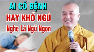 Ai Bị Bệnh Khó Ngủ"Nghe Là Ngủ Thẳng Giấc Tới Sáng"Thầy Thích Pháp Hoà Mới Nhất 2024