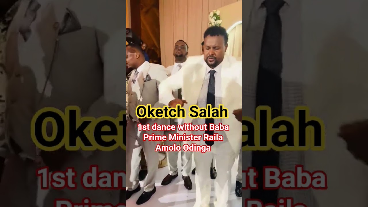 Oketch Salah 1st dance without Baba PRIME MINISTER RAILA AMOLO ODINGA  sad