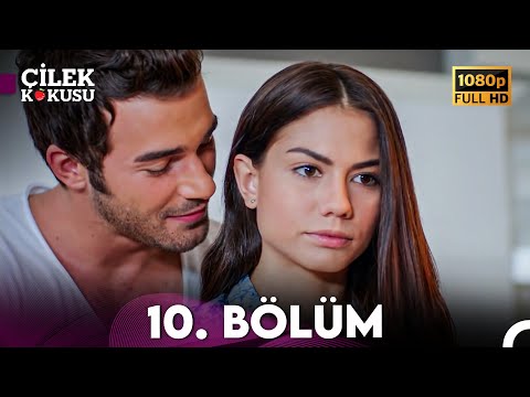 Çilek Kokusu 10. Bölüm ᴴᴰ