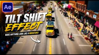 Tilt-Shift Effect in After Effects | Make Anything Look Tiny!