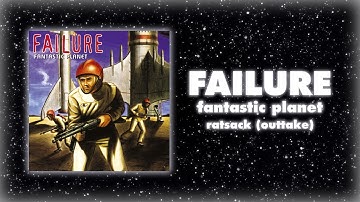 Failure "Ratsack" (Outtake from Fantastic Planet)