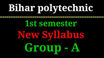 Bihar polytechnic 1st semester syllabus group - A ! Bihar polytechnic new syllabus