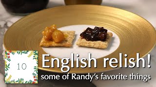 English Relish! Some of Randy's Favorite Things: Holiday 2020 Countdown!
