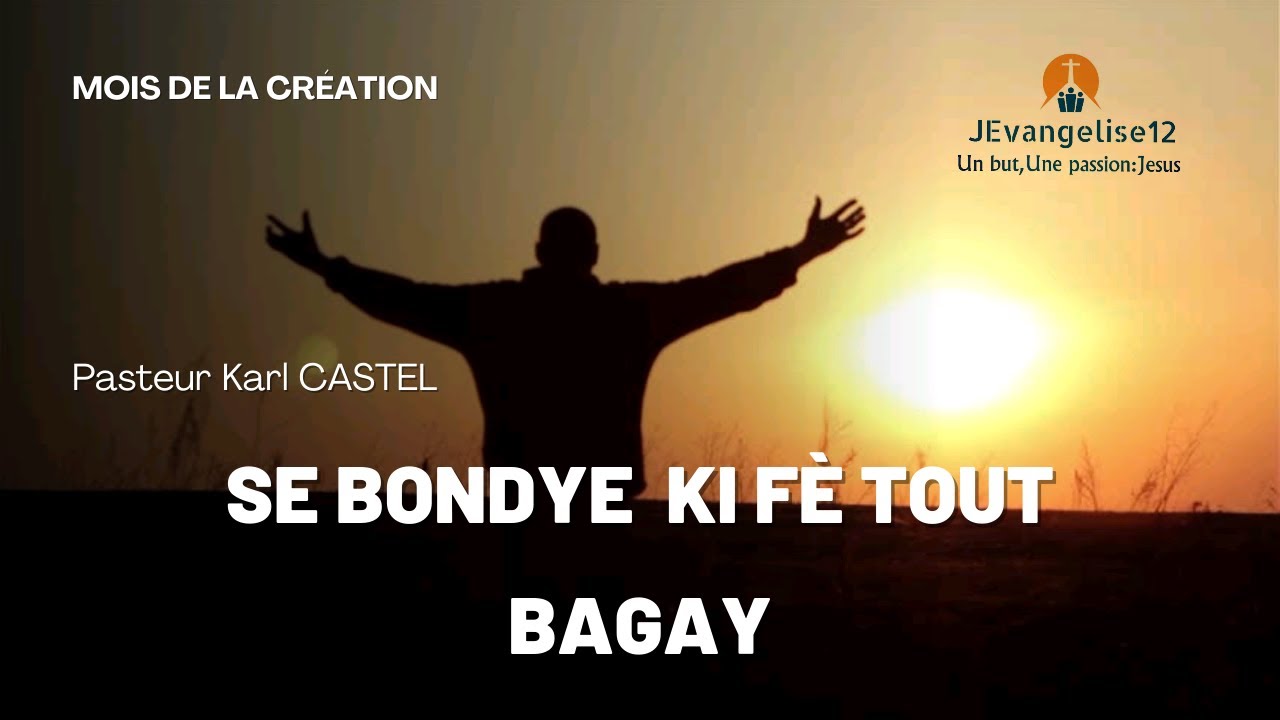 MESAJ SE BONDYE KI FÈ TOUT BAGAY Pasteur Karl CASTEL YouTube