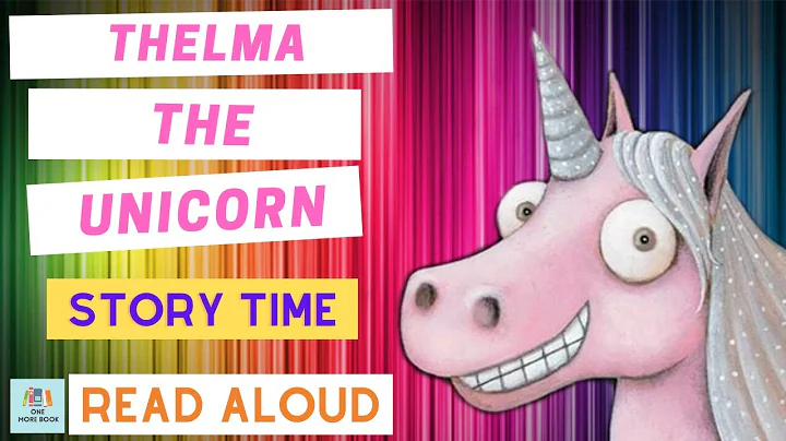 Thelma The Unicorn | Story Time for Kids with One More Book