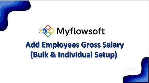How to Add Employee Gross Salary in Myflowsoft | Bulk & Individual Payroll Setup