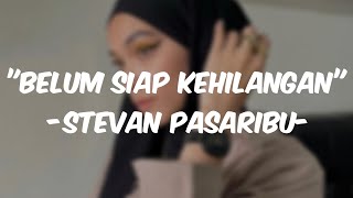 'BELUM SIAP KEHILANGAN' - STEVAN PASARIBU- Cover by Mitty Zasia