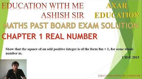 Show that the square of an odd positive integer is of the form 8m + 1, for some whole number m. CBSE
