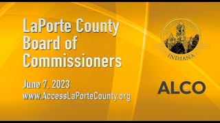 LaPorte County Board of Commissioners June 7, 2023