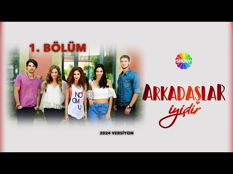 Arkadaşlar İyidir 1. Bölüm | 2024 Versiyon