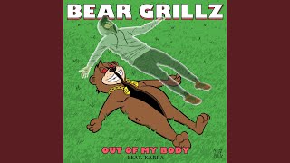 Out Of My Body (feat. Karra) - Bear Grillz