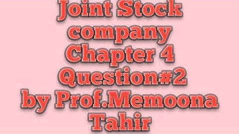 Joint stock company, issuance of shares,Chapter 4 , Question#2 I.Com 2,Adpc 2,adpc semester 3 Sohail