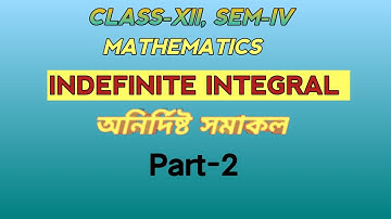 WBCHSE CLASS- XII MATHS SEM- IV UNIT-2 CHAPTER-1 INDEFINITE INTEGRAL (অনির্দিষ্ট সমাকল) PART-2