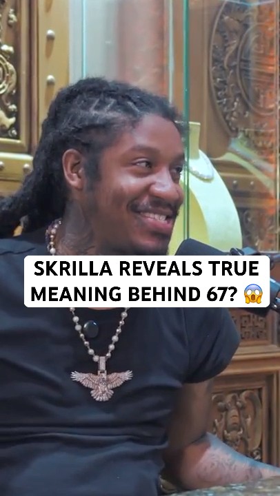 6 7 Rapper #Skrilla reveals the true meaning behind #67 😱 #hiphopnews # ...
