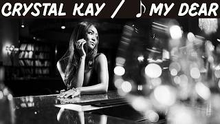 Watch Crystal Kay My Dear video