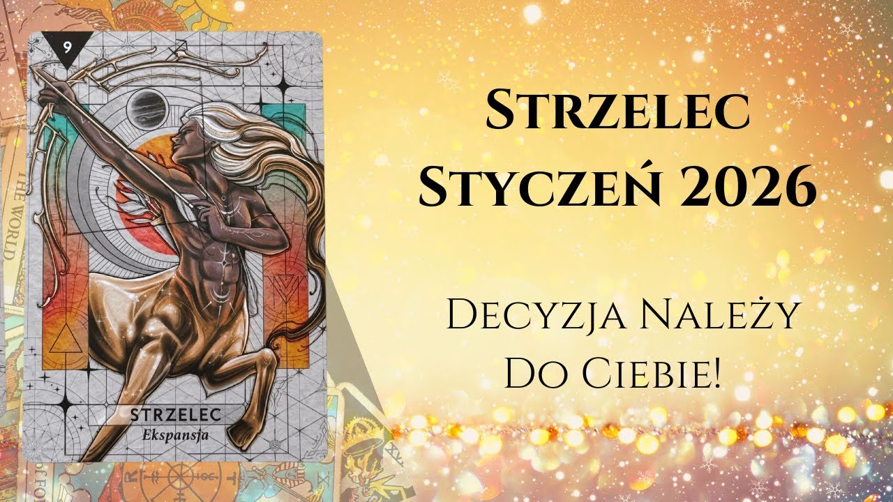 ♐️STRZELEC STYCZEŃ 2026: Decyzja Należy Do Ciebie! ♐️