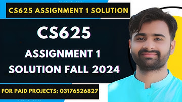 CS625 Assignment 1 100% Correct Solution Fall 2024 BY VUBWN | CS625 Assignment 1 Solution Fall 2024