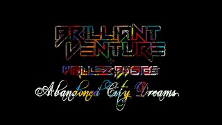Brilliant Venture Feat. Wrillez Basics - Abandoned City Dreams (NeighGative_'s ReCoded Promise Mix)