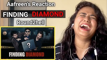 FINDING DIAMOND - Round2hell | R2H | Reaction By Aafreen Shaikh
