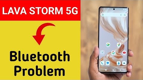 Lava storm 5G bluetooth problem solve kaise kare,How to fix bluetooth problem in Lava storm 5G