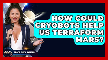 How Could Cryobots Help Us Terraform Mars? - Space Tech Insider