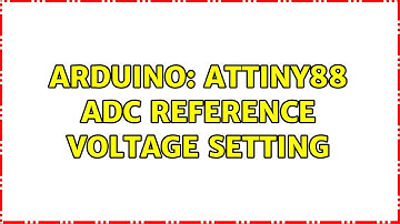 Arduino: ATtiny88 ADC reference voltage setting (2 Solutions!!)
