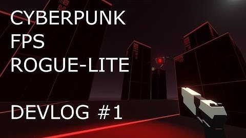 Cyberpunk FPS Roguelite - Unity Devlog #1