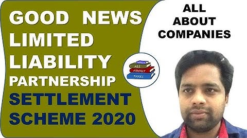 LIMITED LIABILITY PARTNERSHIP (LLP) SETTLEMENT SCHEME, 2020 II CA MANOJ GUPTA