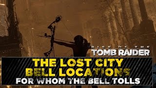 Rise of the tomb raider lost city bell locations for whom tolls
challenge. ►rottr playlist: https://www./playlist?list=plwtd0...
