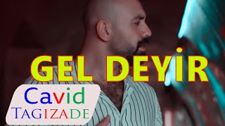 Cavid Tagizade Fiko Avara - Gel Deyir Official Video