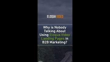 Why is nobody talking about Eloqua video landing pages in B2B marketing?