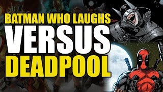 The Batman Who Laughs vs Deadpool!