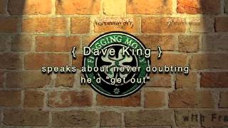 4. Dave King speaks about never doubting he'd "get out" Net Worth