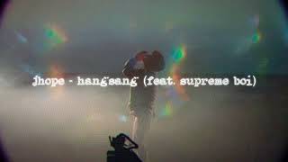 Jhope - Hangsang Feat. Supreme Boi Slowed Down彡