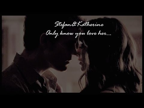 Stefan&Katherine - Only know you love her... - YouTube