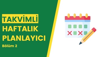#EXCEL - TAKVİMLİ HAFTALIK ZAMAN PLANLAYICI - [EXCEL751] - (BÖLÜM 2)