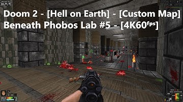Project Brutality 3.0 - Doom 2 - Map: #0211 - Beneath Phobos Lab #5 - [4K60ᶠᵖˢ]