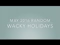 A few may wacky holidays