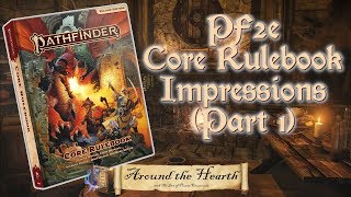 Around the Hearth -  Pathfinder Second Edition Core Rulebook Impressions (Part 1)