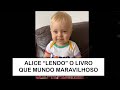 Alice "Lendo" Livro Que Mundo Maravilhoso - Bebê 1 ano 5 meses contando história infantil