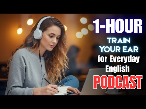 Train Your Ear for Everyday English (1 HOUR) || Improve English Listening Fast